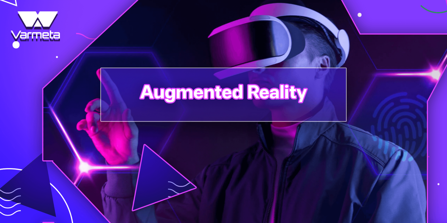 What is Augmented Reality? Applications of AR Technology - Var Meta