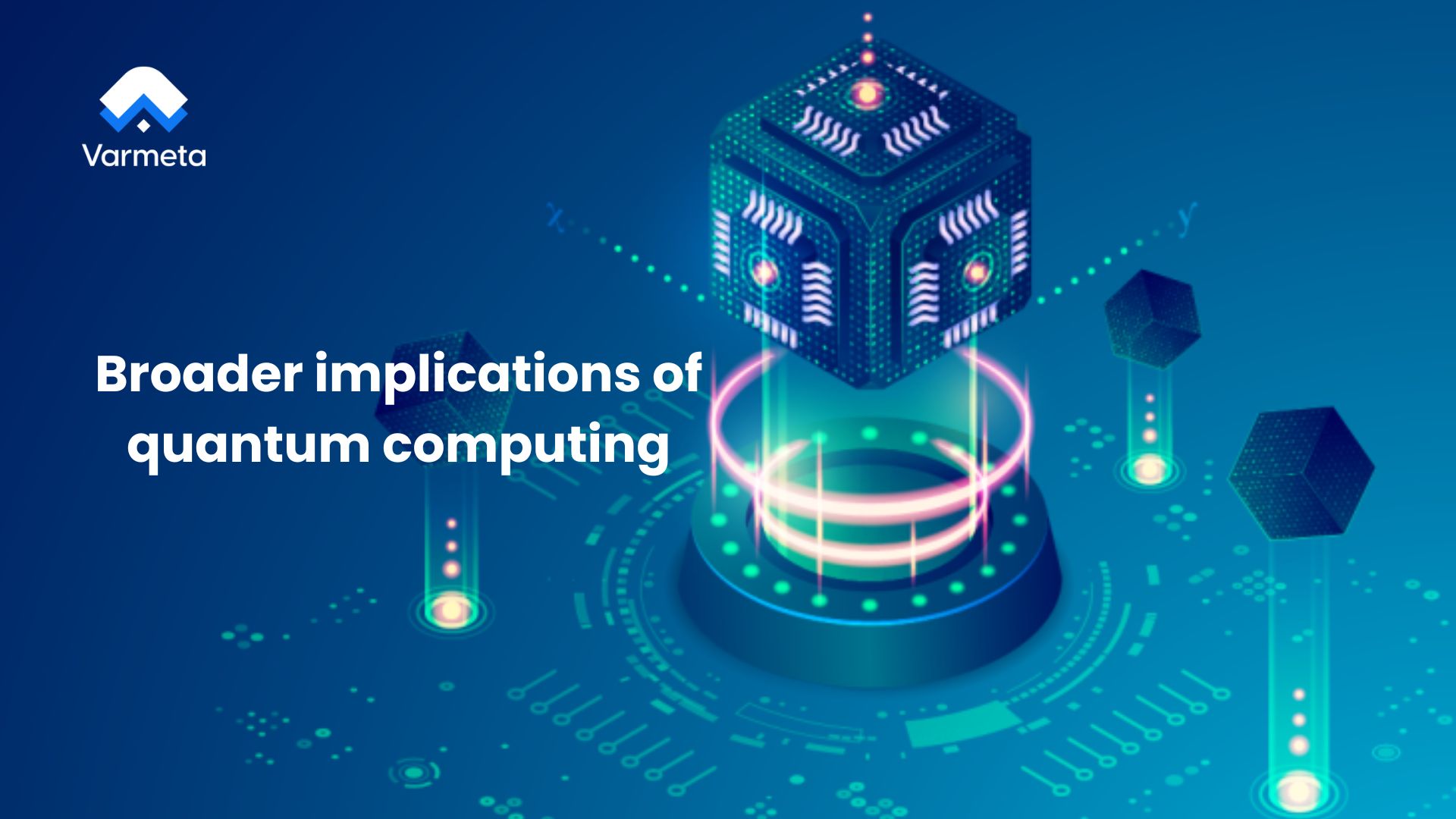 Broader implications of quantum computing 