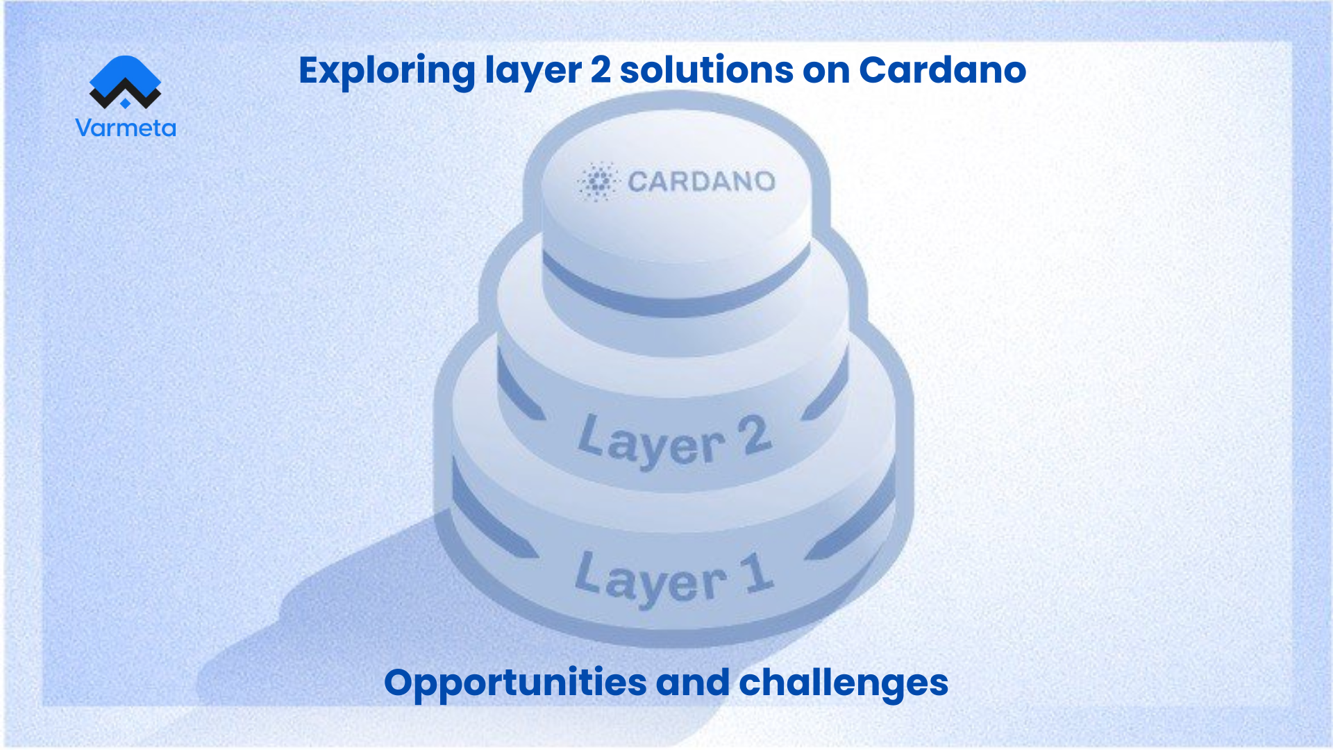 Exploring layer 2 solutions on Cardano: Opportunities and challenges