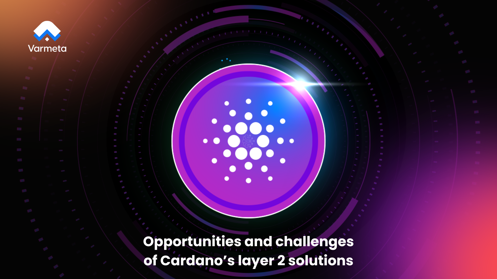 Opportunities and challenges of Cardano’s layer 2 solutions