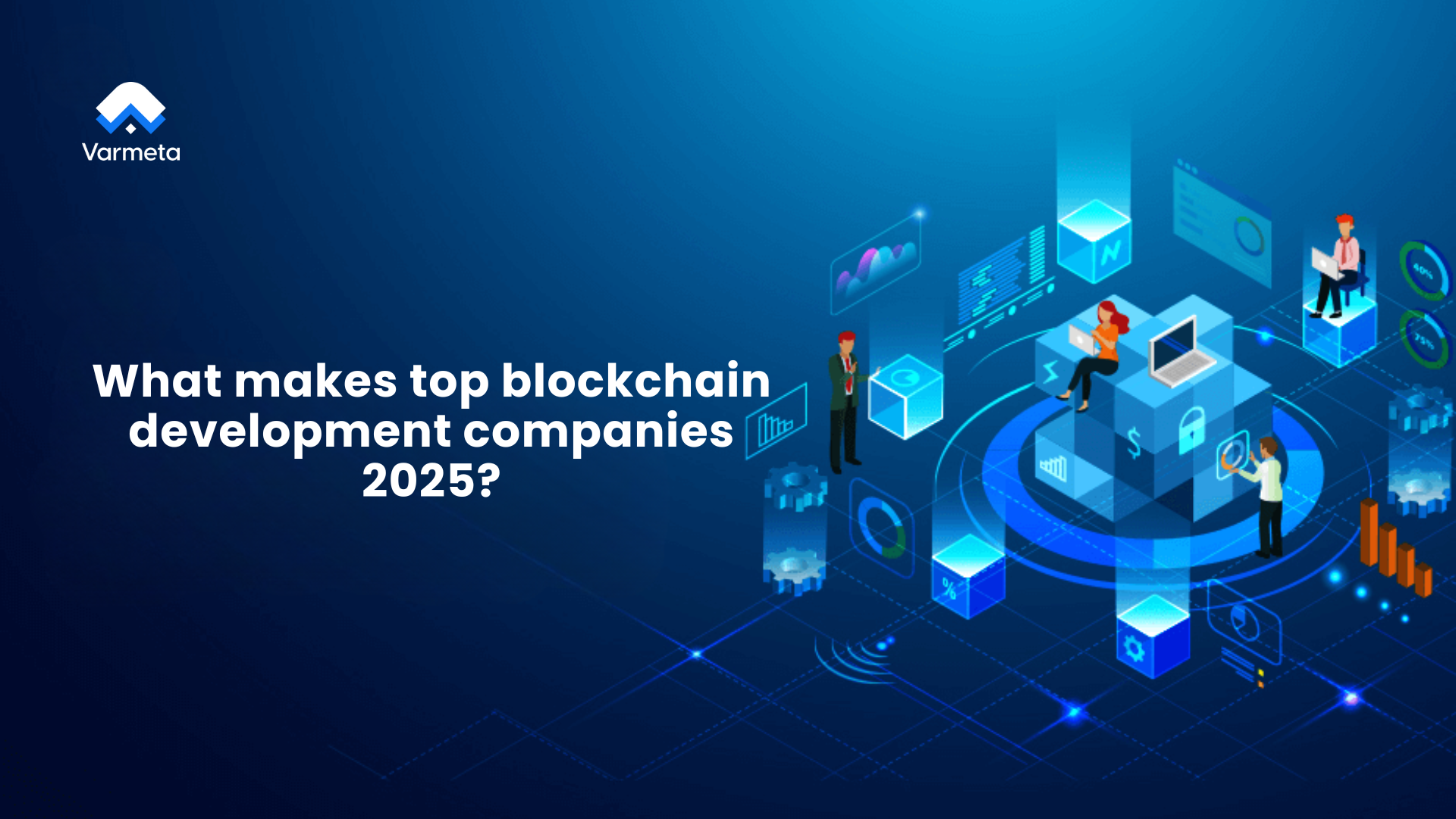 What makes top blockchain development companies 2025?