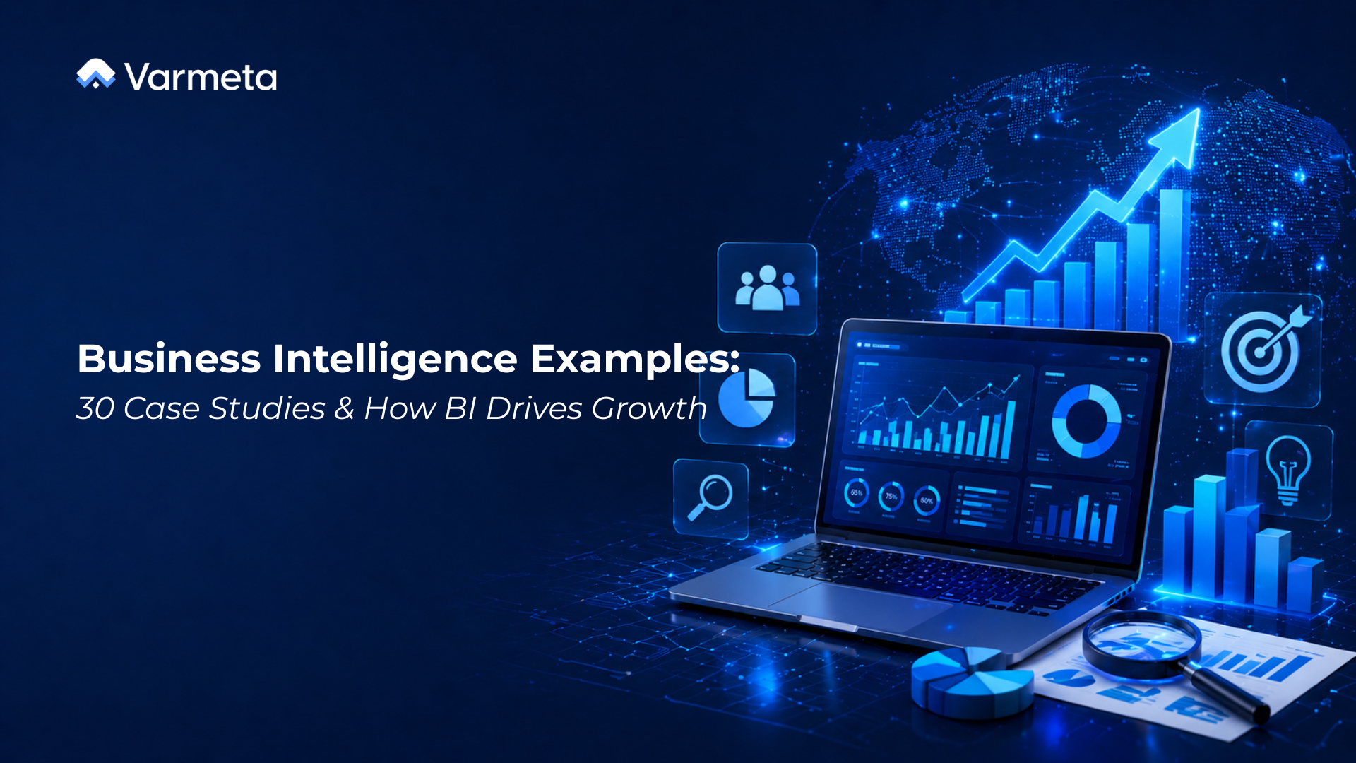 Business Intelligence Examples: 30 Case Studies & How BI Drives Growth