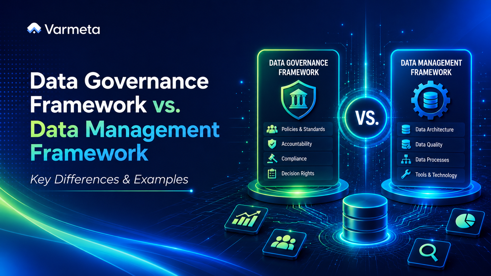 Data Governance Framework vs. Data Management Framework: Key ...
